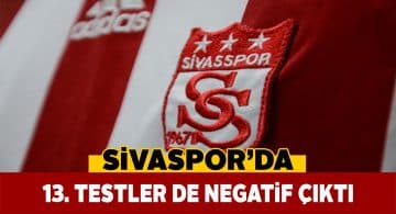 Sivasspor’un Covid-19 test sonuçları negatif çıktı