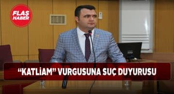 Eski İl Genel Meclis Üyesi’nden suç duyurusu!