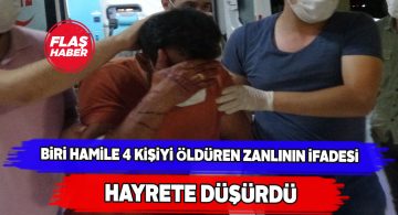 4 kişiyi katleden zanlı kendini böyle savundu!