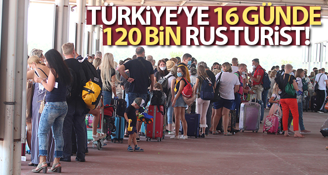 16 günde 120 bin Rus turist Türkiye’ye gitti