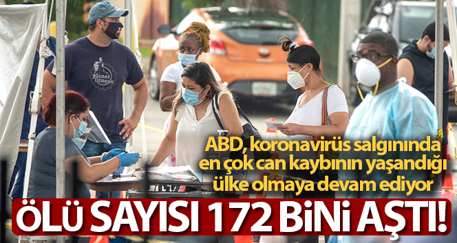 ABD’de koronavirüsten ölenlerin sayısı 172 bin 630’a yükseldi