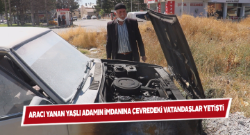 82 yaşındaki amcanın arabası alevler içinde kaldı