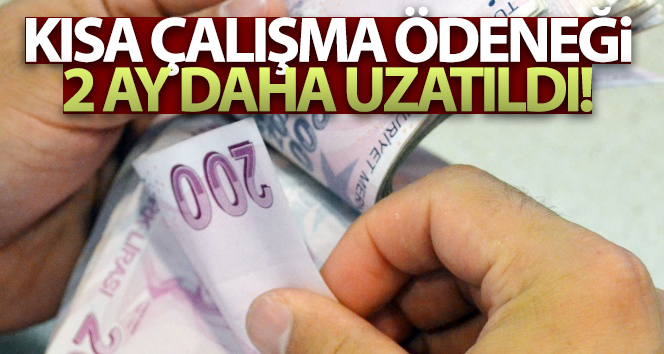 Bakan Selçuk, Kısa Çalışma Ödeneğinin 2 ay daha uzatıldığını açıkladı.