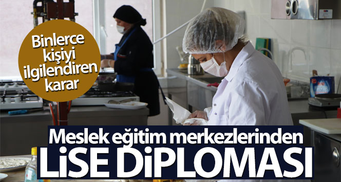 Binlerce insanı ilgilendiren karar! ‘Mesleki eğitim merkezlerinden lise diploması’
