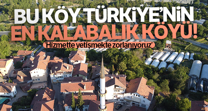 Bu köy Türkiye’nin en kalabalık köyü
