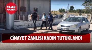 Kangal’da cinayet işleyen kadın cezaevine gönderildi