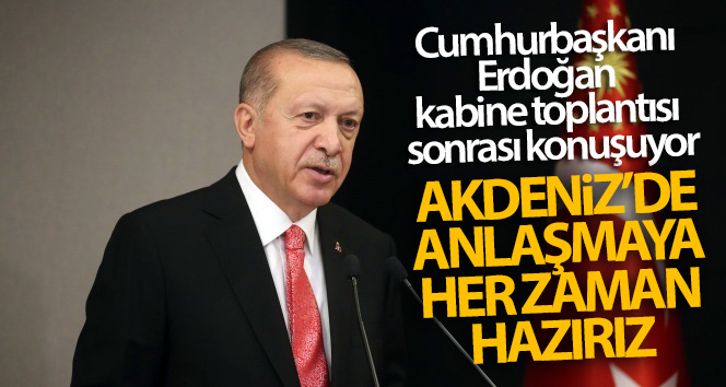 Cumhurbaşkanı Erdoğan, kabine toplantısının ardından konuşuyor