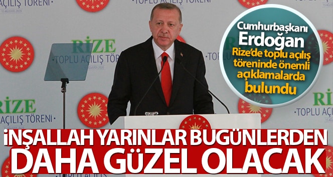 Cumhurbaşkanı Erdoğan: ‘Umarım gelecek bugünden daha güzel olur’