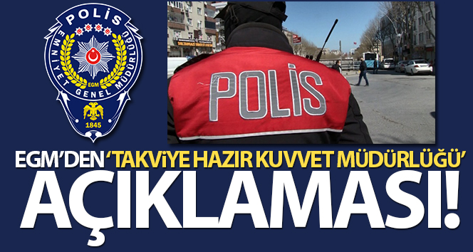 EGM’den açıklama: ‘İstanbul Takviye Hazır Kuvvet Müdürlüğü kuruldu’