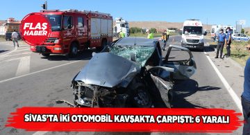 Sivas’ta yaşanan feci kazada 6 kişi yaralandı