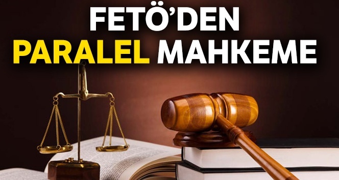FETÖ Avrupa’da mahkeme kurdu