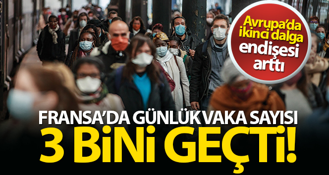 Fransa’da günlük vaka sayısı 3 bini aştı