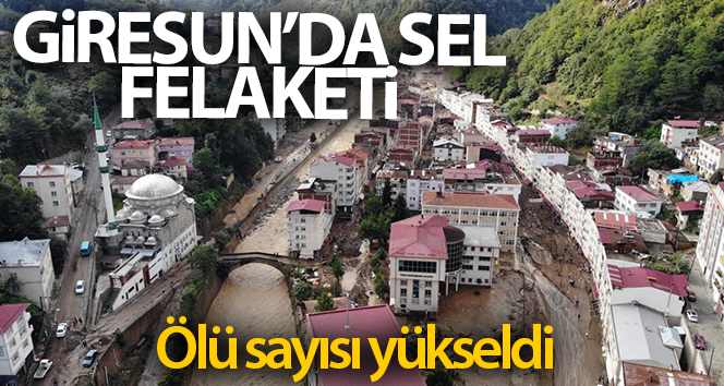 Giresun’daki selde şehit sayısı 3’e, selde hayatını kaybedenlerin sayısı 7’ye yükseldi.
