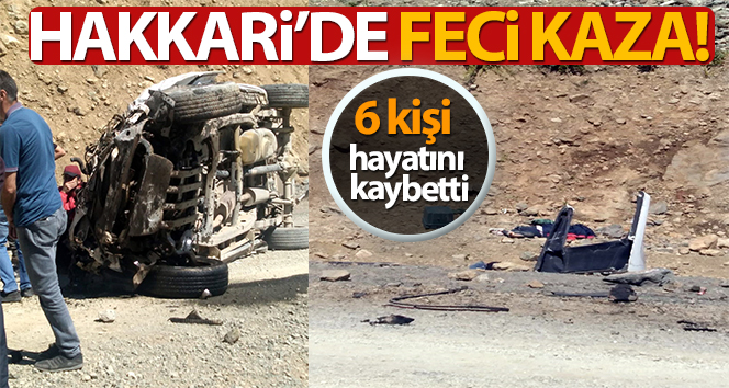 Hakkari Yüksekova’da araç uçuruma yuvarlandı: 6 ölü