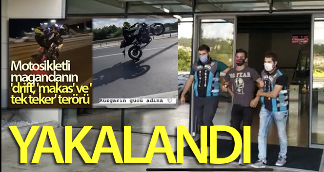 İstanbul’u alt üst eden motosiklet magandasına yakalandı