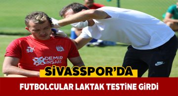 Sivassporlu futbolculara kan testi yapıldı