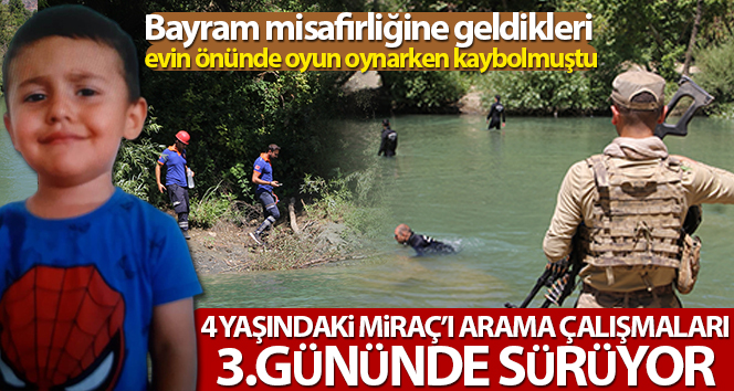 Kayıp Miraç arayışı 3. günde devam ediyor