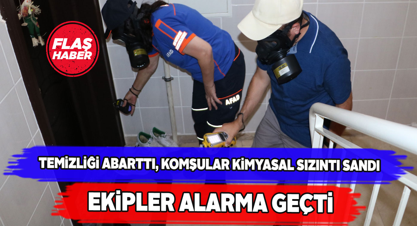 Temizlikte kullanılan kimyasallar apartmanda panik yarattı