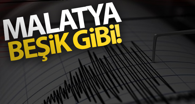 Malatya beşik gibi titriyor