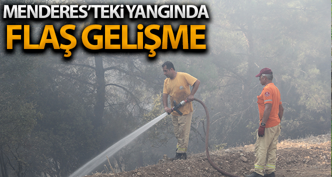 Menderes’teki orman yangınıyla ilgili flaş gelişme: O kişi tutuklandı