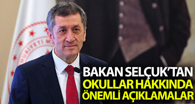 Milli Eğitim Bakanı Ziya Selçuk’tan önemli açıklamalar