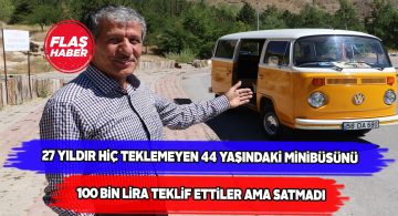 Özenerek baktığı 44 yaşındaki minibüsünü satmıyor