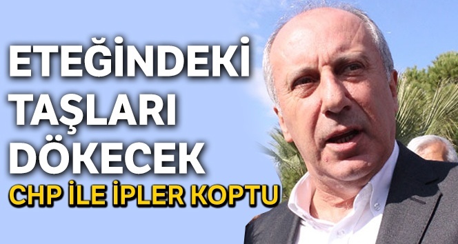 Muharrem İnce eteğine taşları dökecek