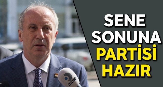Muharrem İnce Eylül ayında sahaya gidiyor