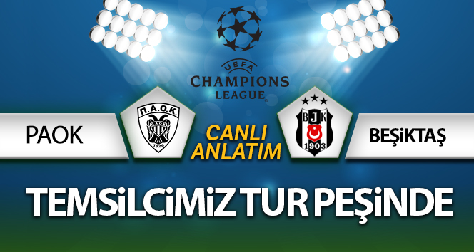 PAOK Beşiktaş Canlı Anlatım