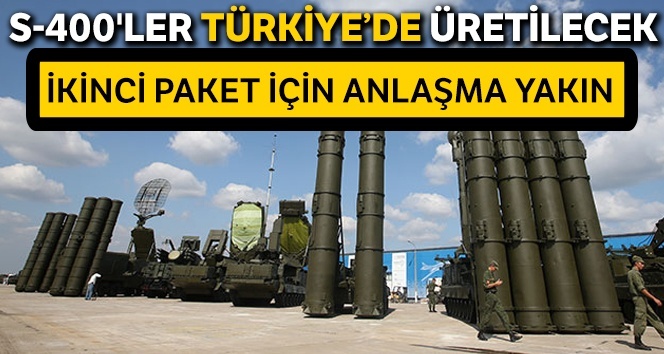 S-400 Türkiye’de üretilecek