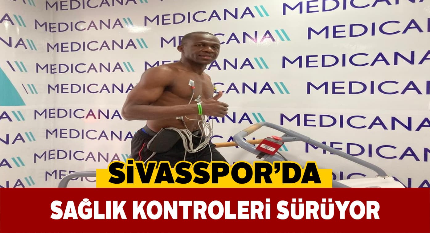 Sivassporlu 7 futbolcu sağlık muayenesinden geçti