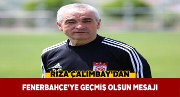Rıza Çalımbay, sarı lacivertli camiaya geçmiş olsun dedi