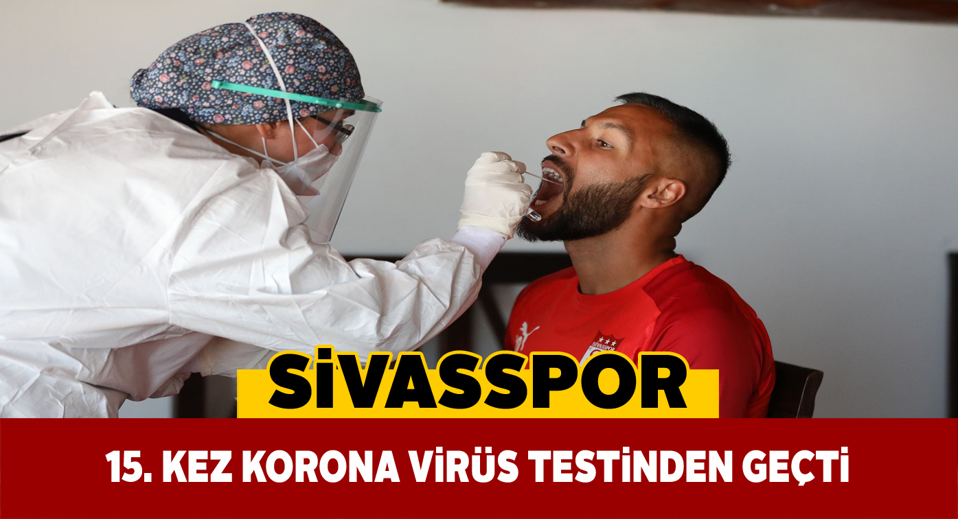 Sivassporlu futbolculara yeniden virüs testi yapıldı