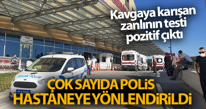 Şüphelinin testi pozitif çıktı, çok sayıda polis hastaneye sevk edildi