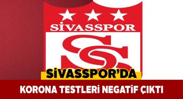 Sivasspor’da test sonuçlarının tamamı negatif