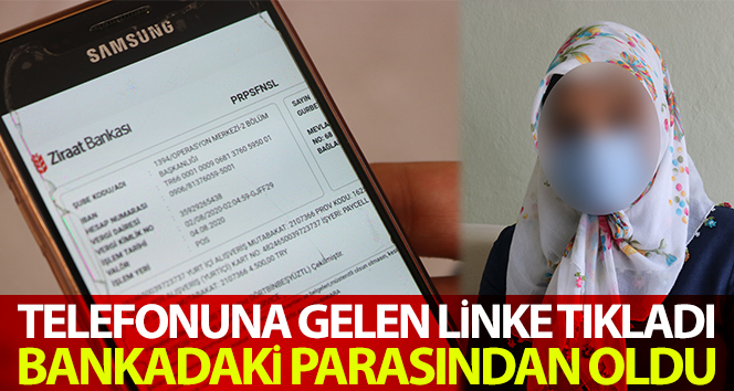 Telefonundaki bağlantıyı tıkladı, bankadaki parasıydı