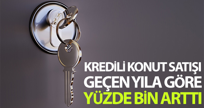 Temmuz ayında kredili konut satışları geçen yılın aynı dönemine göre yüzde bin arttı
