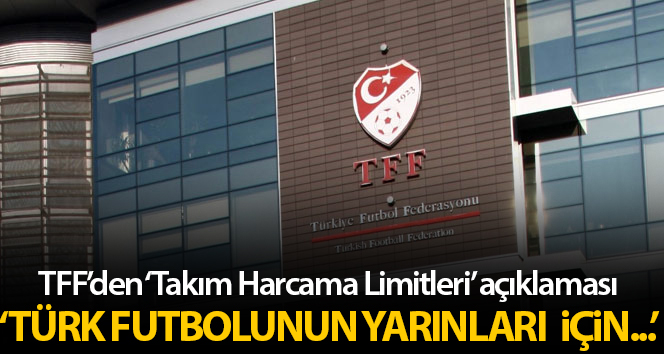 TFF’den ‘Takım Harcama Limitleri’ açıklaması