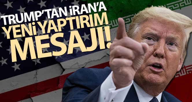 Trump’tan İran açıklaması!
