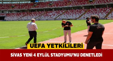 Sivas Yeni 4 Eylül Stadyumu’nda UEFA incelemesi