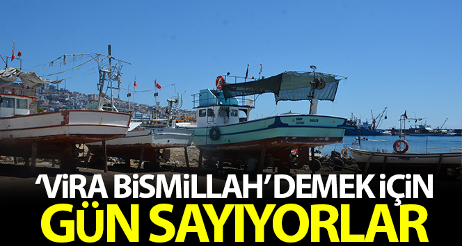 “Vira Bismillah” demek için günleri sayıyorlar