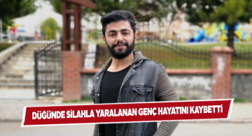 Düğünü yas yerine çeviren olayda yaralı genç kurtarılamadı