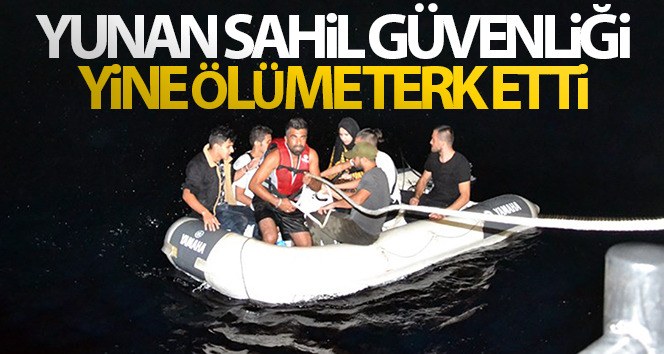 Yunan sahil güvenliği yeniden ölüme terk edildi!