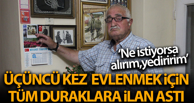 78 yaşında otobüs duraklarını üçüncü evliliğinin ilanlarıyla süsledi.