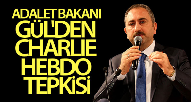 Adalet Bakanı Gül’ün Charlie Hebdo yanıtı