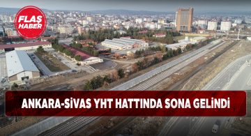 Sivaslılar artık Ankara’ya çok daha hızlı ulaşacak