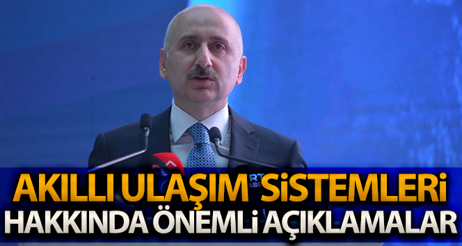 Bakan Karaismailoğlu Akıllı Ulaşım Sistemleri Strateji Belgesi ve Eylem Planını tanıttı