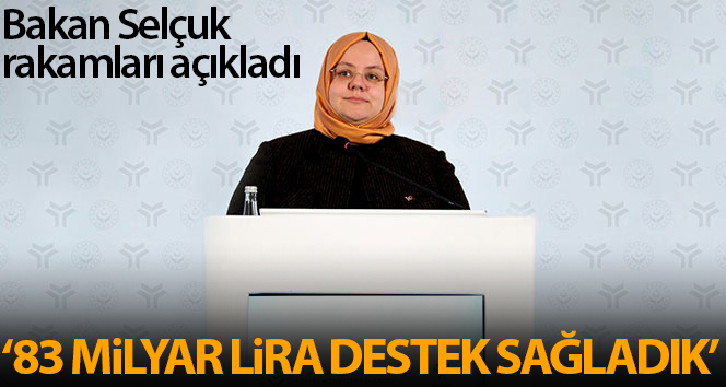 Bakan Selçuk: ‘1 milyon 670 bin işyerine ve ortalama 10,9 milyon sigortalıya yaklaşık 83 milyar lira destek verdik’