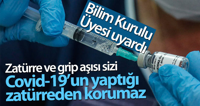 Bilim Kurulu Üyesi Kayıpmaz uyardı: ‘Zatürre ve grip aşısı sizi Covid-19’un neden olduğu zatürreden korumaz’