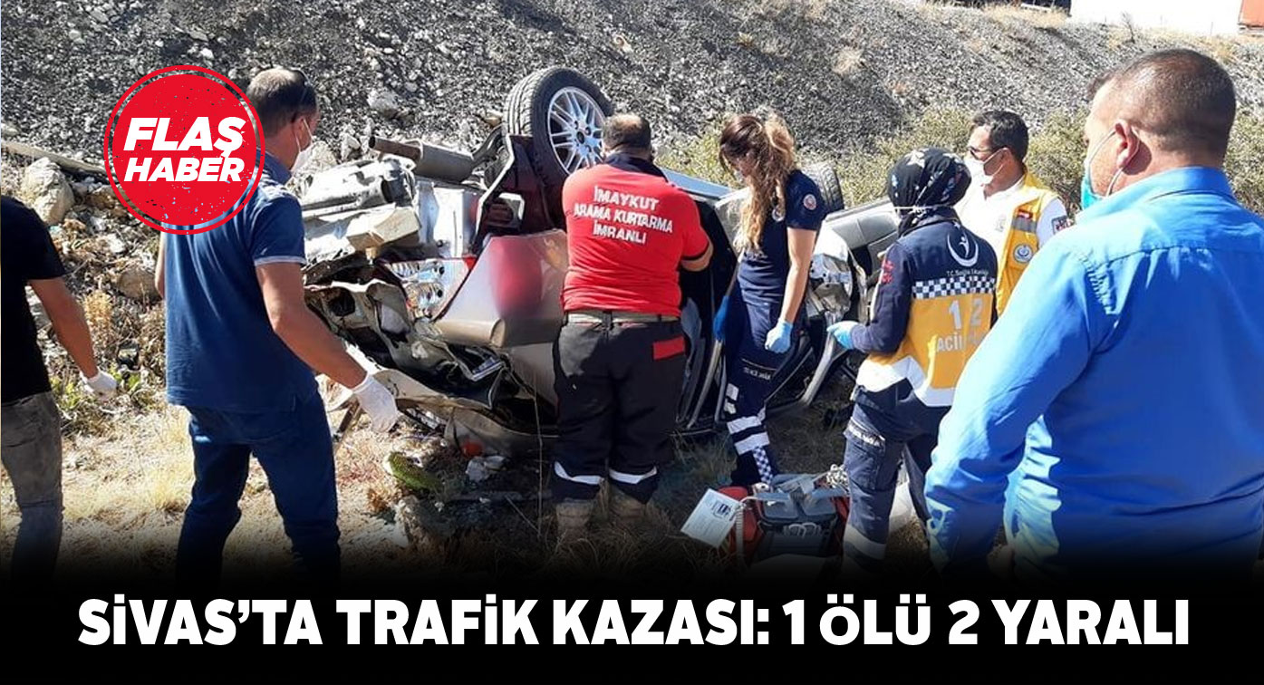 İmranlı’da yaşanan kazada bir kişi hayatını kaybetti